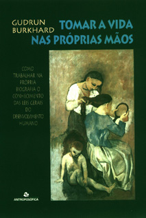 TOMAR A VIDA NAS PRÓPRIAS MÃOS - Gudrun Burkhard