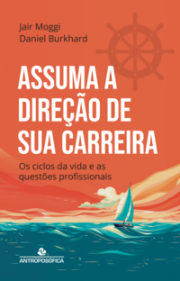 ASSUMA A DIREÇÃO DE SUA CARREIRA - Jair Moggi e Daniel Burkhard