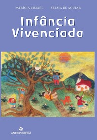 INFÂNCIA VIVENCIADA - Patrícia Gimael & Selma de Aguiar