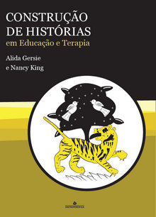 CONSTRUÇÃO DE HISTÓRIAS em Educação e Terapia - Alida Gersie / Nancy King
