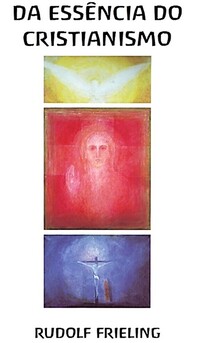 DA ESSÊNCIA DO CRISTIANISMO - Rudolf Frieling