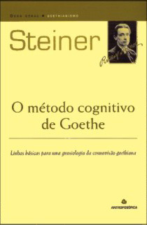 O MÉTODO COGNITIVO DE GOETHE - Rudolf Steiner