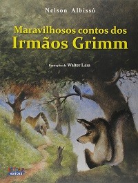 MARAVILHOSOS CONTOS DOS IRMÃOS GRIMM - Nelson Albissú