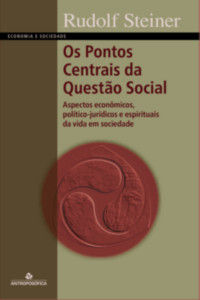 OS PONTOS CENTRAIS DA QUESTÃO SOCIAL - Rudolf Steiner