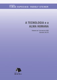 A TECNOLOGIA E A ALMA HUMANA - Rudolf Steiner