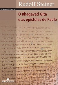 O BHAGAVAD GITA E AS EPÍSTOLAS DE PAULO - Rudolf Steiner