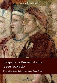 BIOGRAFIA DE BRUNETTO LATINI E SEU TESORETTO - Gudrun Burkhard