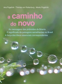 A CAMINHO DO NOVO - Ana Pogacnik, Thomas von Rottenburg e Marko Pogacnik
