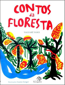 CONTOS DA FLORESTA - Yaguarê Yamã