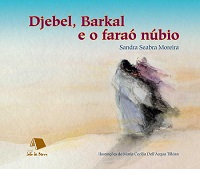 DJEBEL, BARKAL E O FARAÓ NÚBIO - Sandra Seabra Moreira