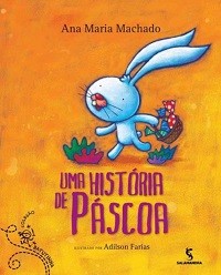 UMA HISTÓRIA DE PÁSCOA - Ana Maria Machado