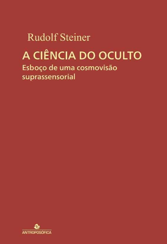 A CIÊNCIA OCULTA - Rudolf Steiner - Nova edição