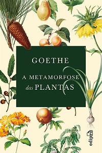 A METAMORFOSE DAS PLANTAS - Johann Wolfgang von Goethe