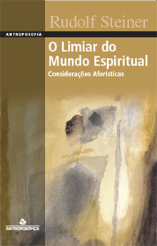 O LIMIAR DO MUNDO ESPIRITUAL - Rudolf Steiner