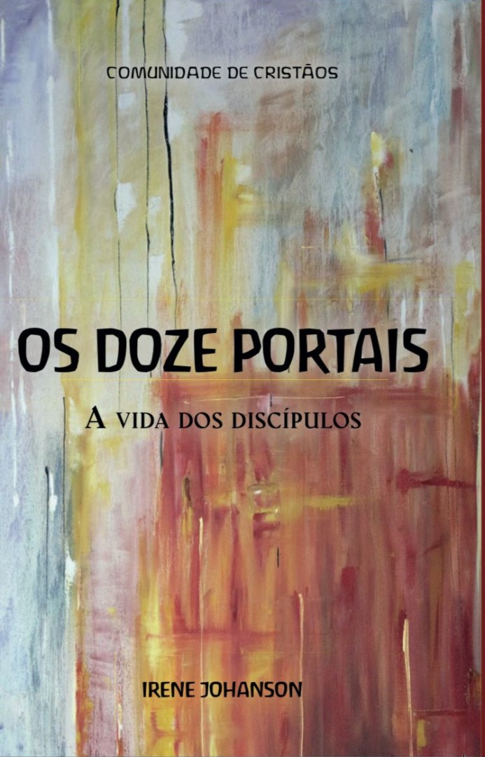 Os doze portais. A vida dos discípulos - Irene Johanson :: Editora