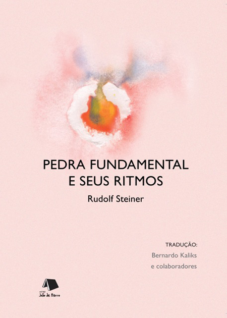 PEDRA FUNDAMENTAL E SEUS RITMOS - Rudolf Steiner