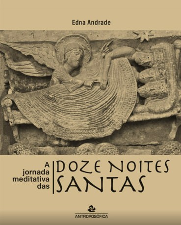 DOZE NOITES SANTAS - A jornada meditativa - Edna Andrade