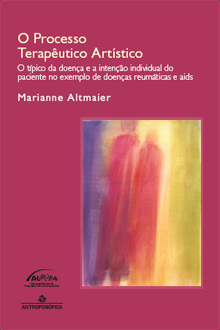O PROCESSO TERAPÊUTICO ARTÍSTICO - Marianne Altmaier