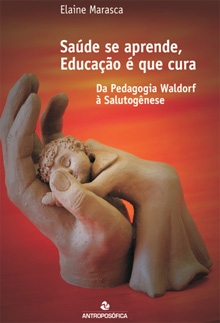 SAÚDE SE APRENDE, EDUCAÇÃO É QUE CURA - Elaine Marasca