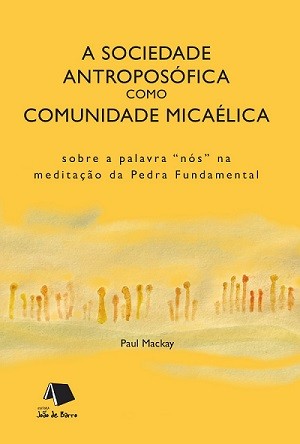 SOCIEDADE ANTROPOSÓFICA COMO COMUNIDADE MICAÉLICA - Paul Mackay
