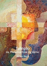 TEMPLO DA METAMORFOSE DA ALMA - Jonas Bach